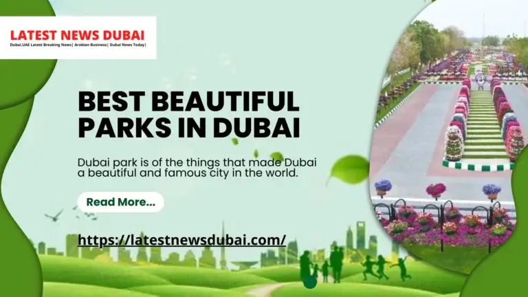 Best beautiful parks in Dubai