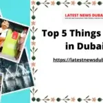 Top 5 Things to do in Dubai