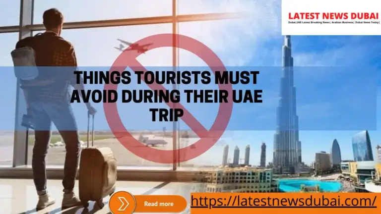 Things Tourists must avoid during their UAE trip