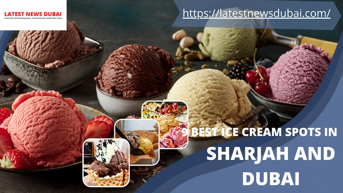 Best Ice Cream Spots in Sharjah and Dubai