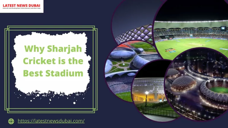 Why Sharjah Cricket is the Best Stadium