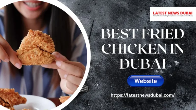 Best Fried Chicken in Dubai