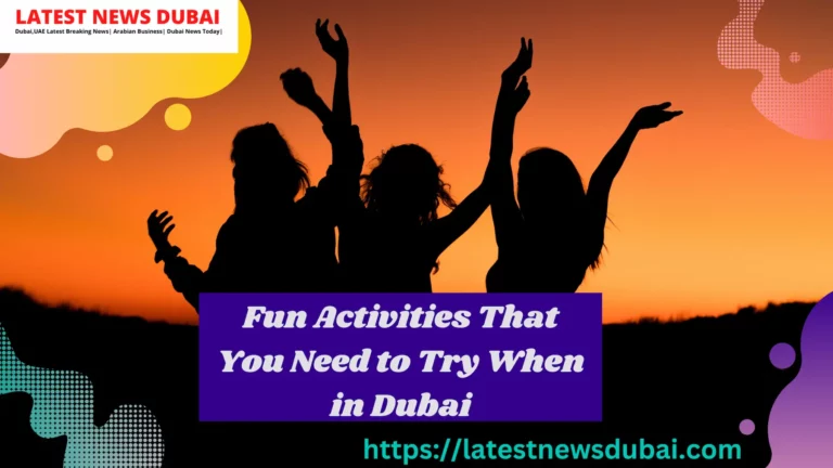 Fun Activities in Dubai