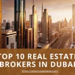 Top 10 Real Estate Brokers in Dubai