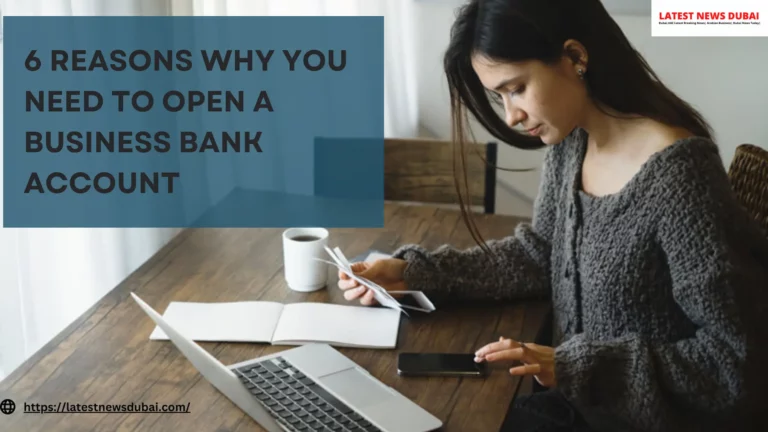 Reasons To Open A Business Bank Account