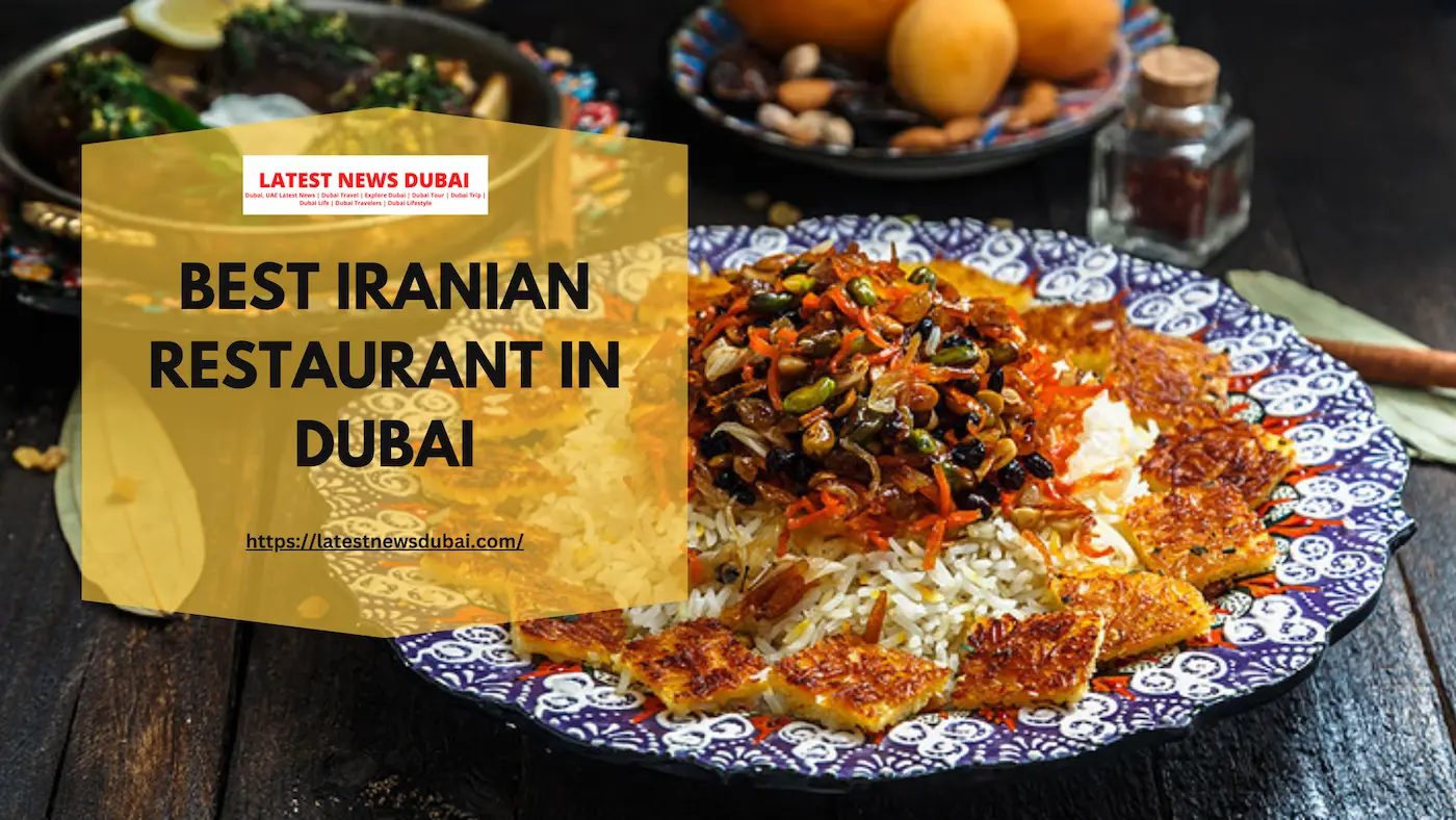 Top 5 Iranian Restaurants in Dubai