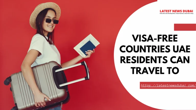 Visa-Free Countries UAE Residents Can Travel To