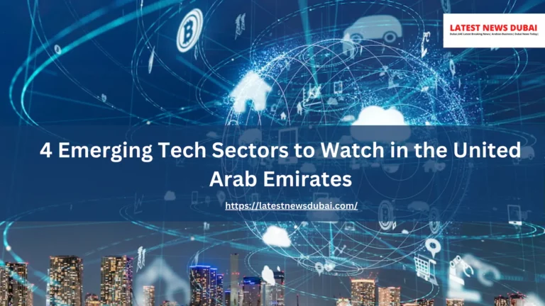 Emerging Tech Sectors to Watch in the United Arab Emirates