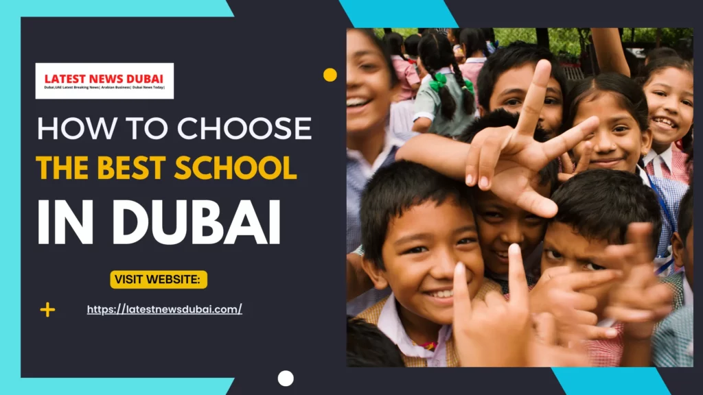 How To Choose The Best School In Dubai