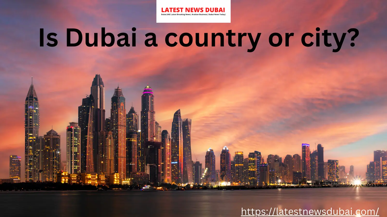 Dubai a country or city