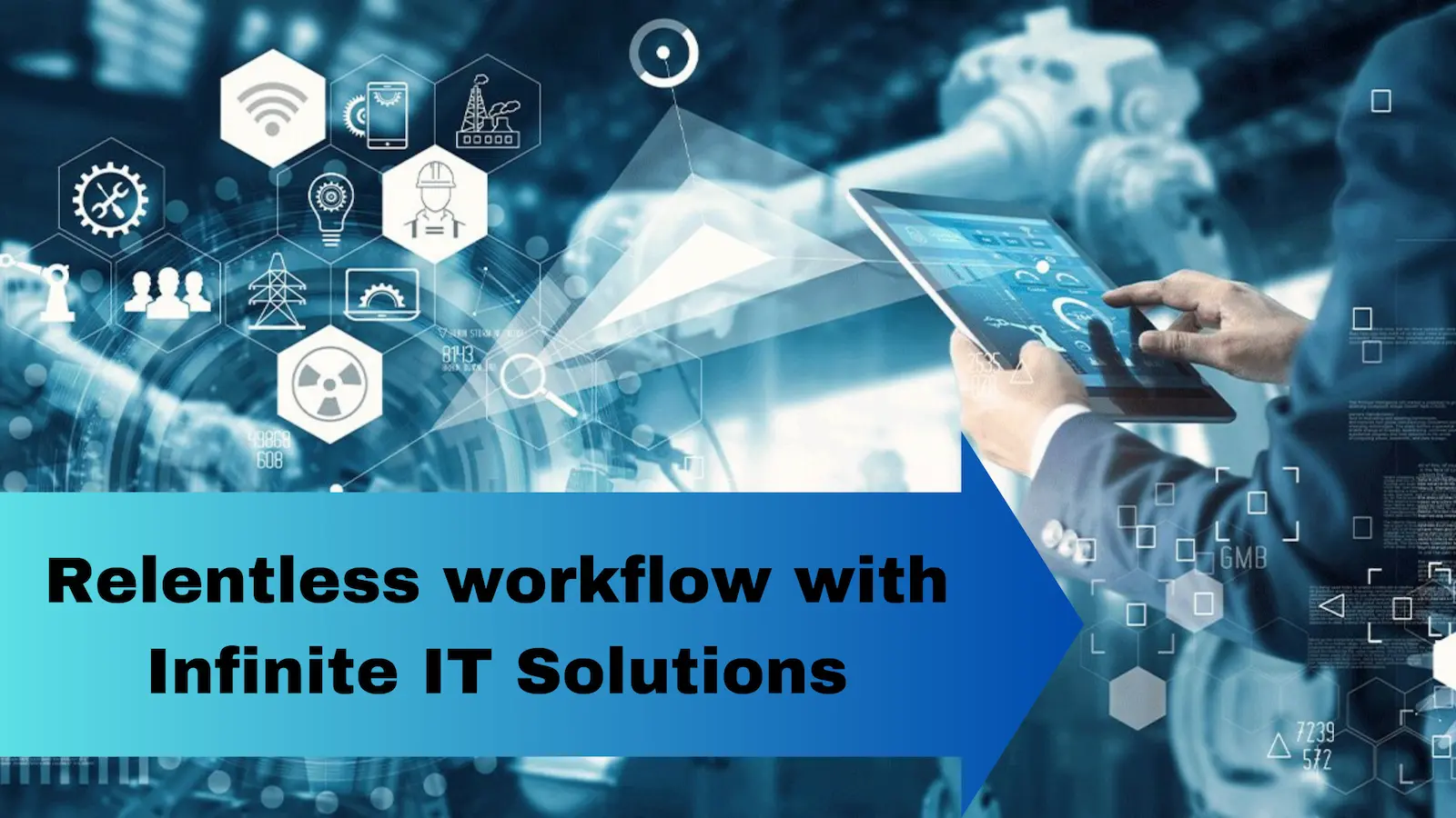 Relentless workflow with Infinite IT Solutions