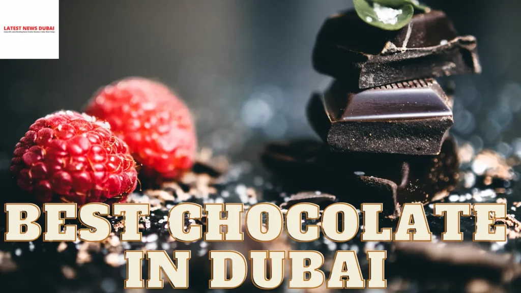 Best Chocolate in Dubai