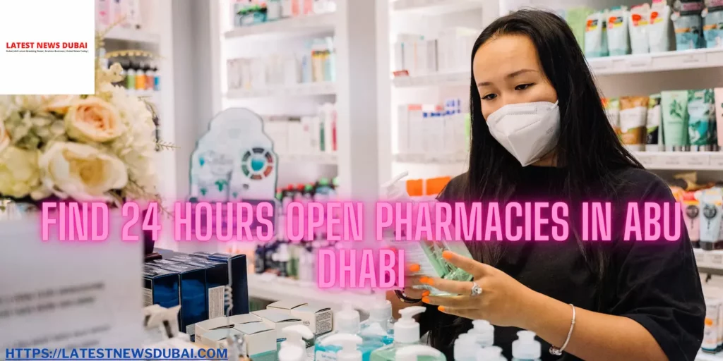 24 Hours Open Pharmacies in Abu Dhabi