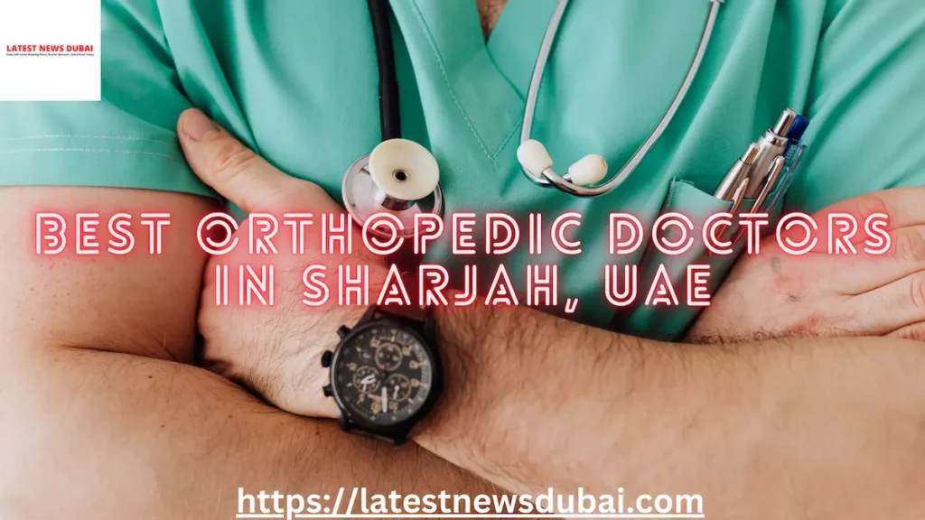 Best Orthopedic Doctors In Sharjah