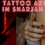 Best Tattoo Artists in Sharjah