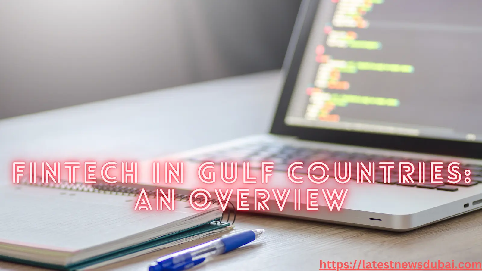 Fintech in Gulf Countries: An Overview