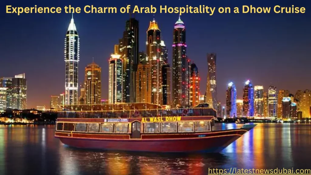 Experience the Charm of Arab Hospitality on a Dhow Cruise