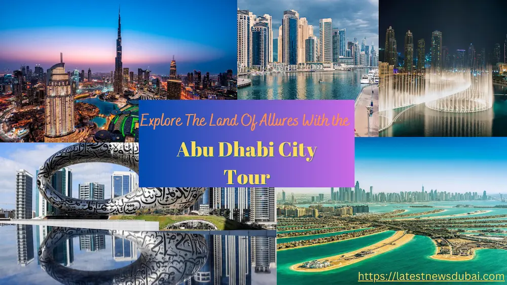 Explore The Land Of Allures With the Abu Dhabi City Tour
