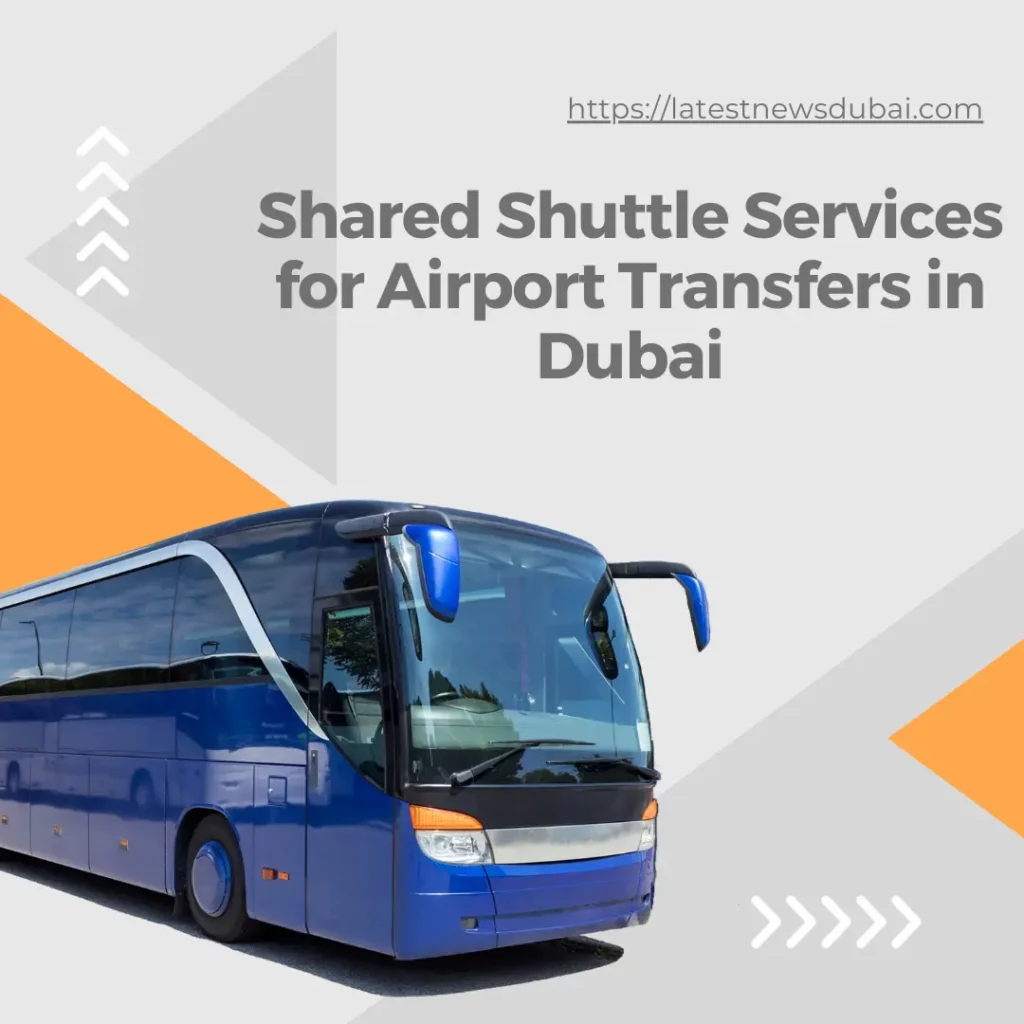 Shared Shuttle Services for Airport Transfers in Dubai
