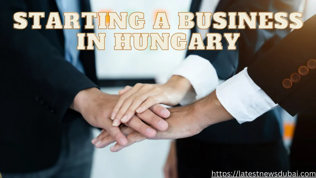 Starting a Business in Hungary