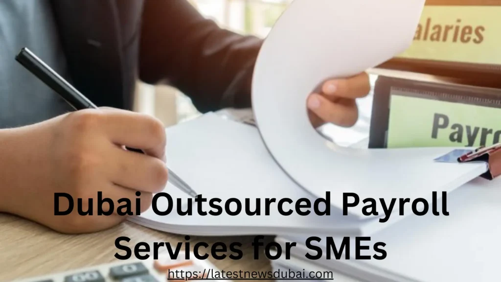 Dubai Outsourced Payroll Services for SMEs