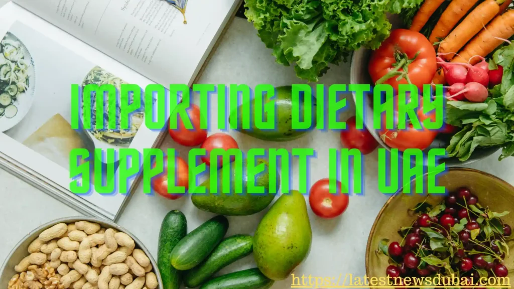 Importing Dietary Supplement in UAE