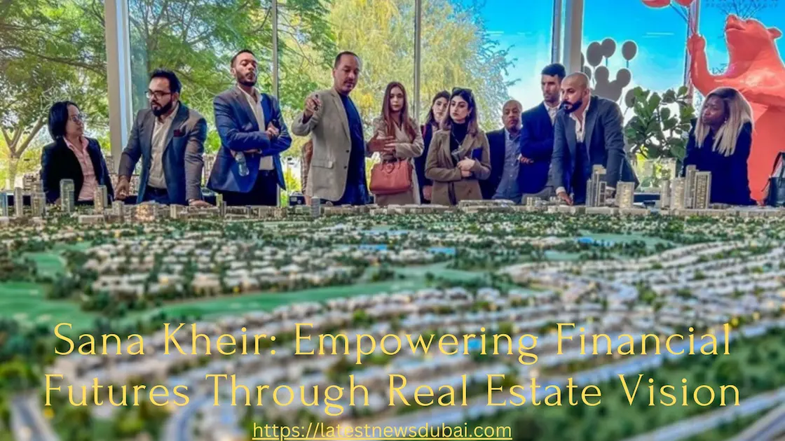 Sana Kheir Empowering Financial Futures Through Real Estate Vision
