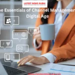 Unveiling the Essentials of Channel Management in Today's Digital Age